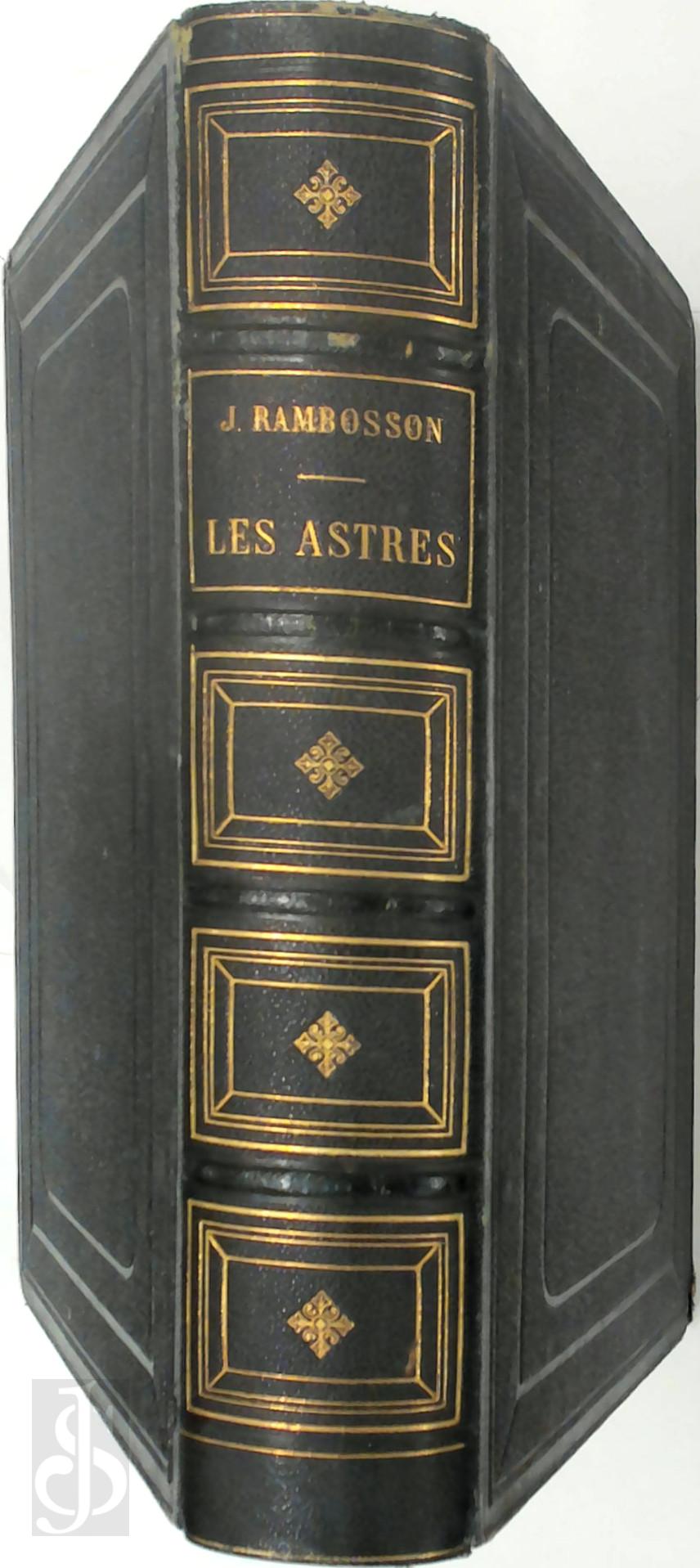 J. Rambosson - Histoire des Astres. Astronomie pour tous - Ouvrage Illustr: de soixante-trois gravures sur bois, de trois cartes clestes et de dix planches en couleur