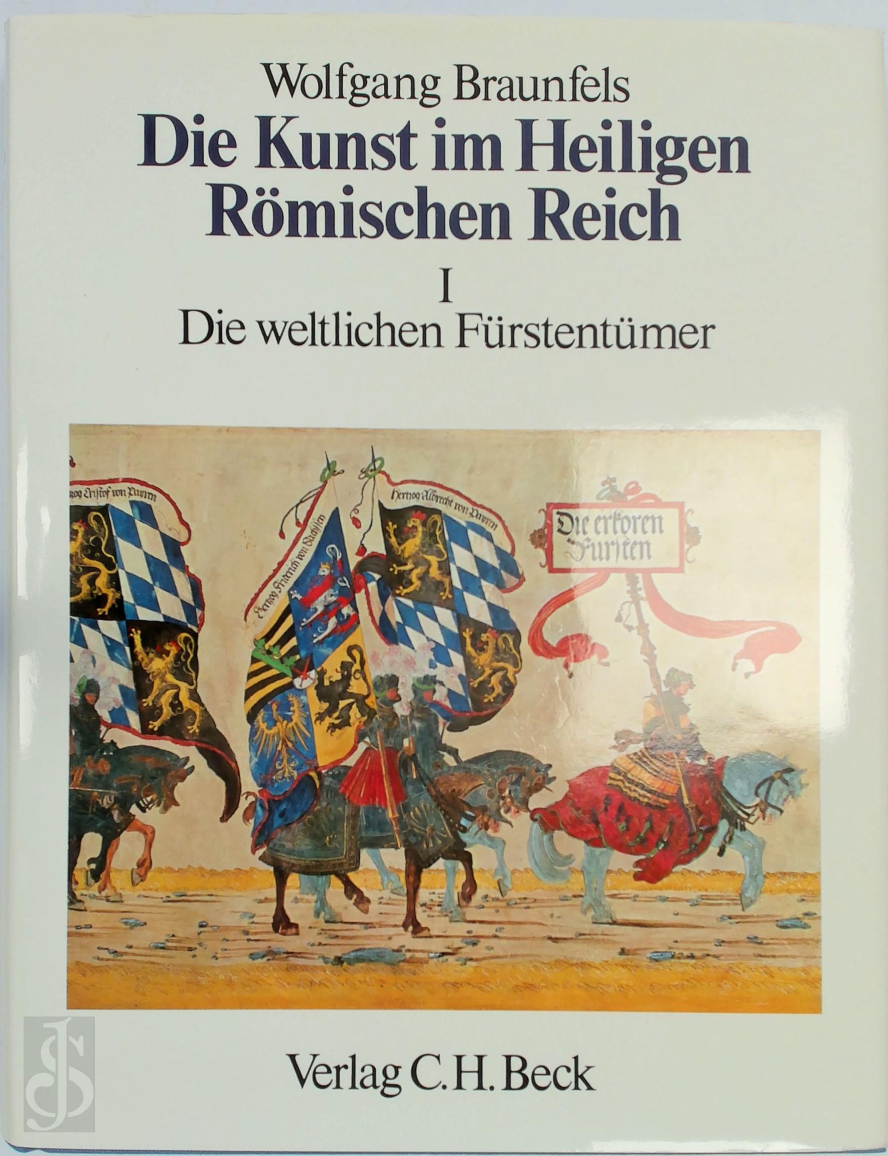 Wolfgang Braunfels 34262 - Die Kunst im Heiligen Rmischen Reich Deutscher Nation: Reichsstdte, Grafschaften, Reichsklster. I-IV