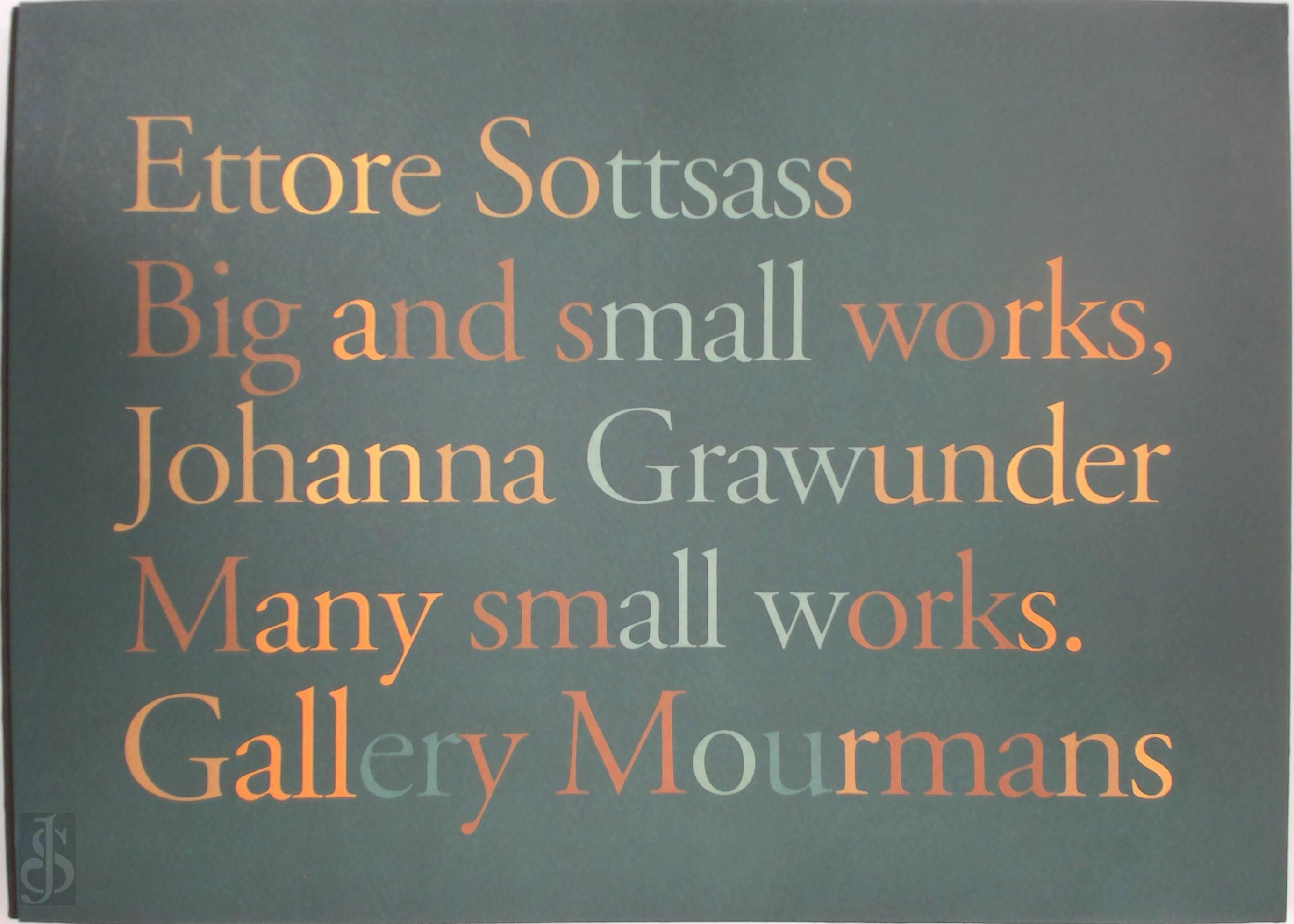 Ettore Sottsass 20119, Johanna Grawunder 304212, Erik Hersmerg 304213 - Ettore Sottsass - Big and small works, Johanna Grawunder - Many small works