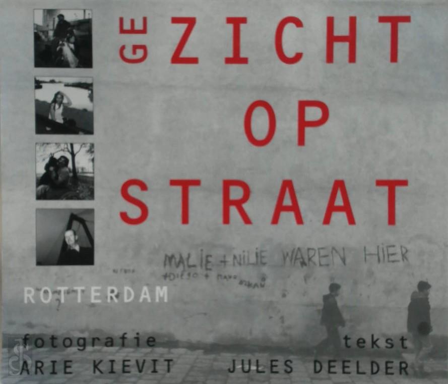 Arie Kievit 67263, Jules Deelder 10735 - Gezicht op straat. Rotterdam