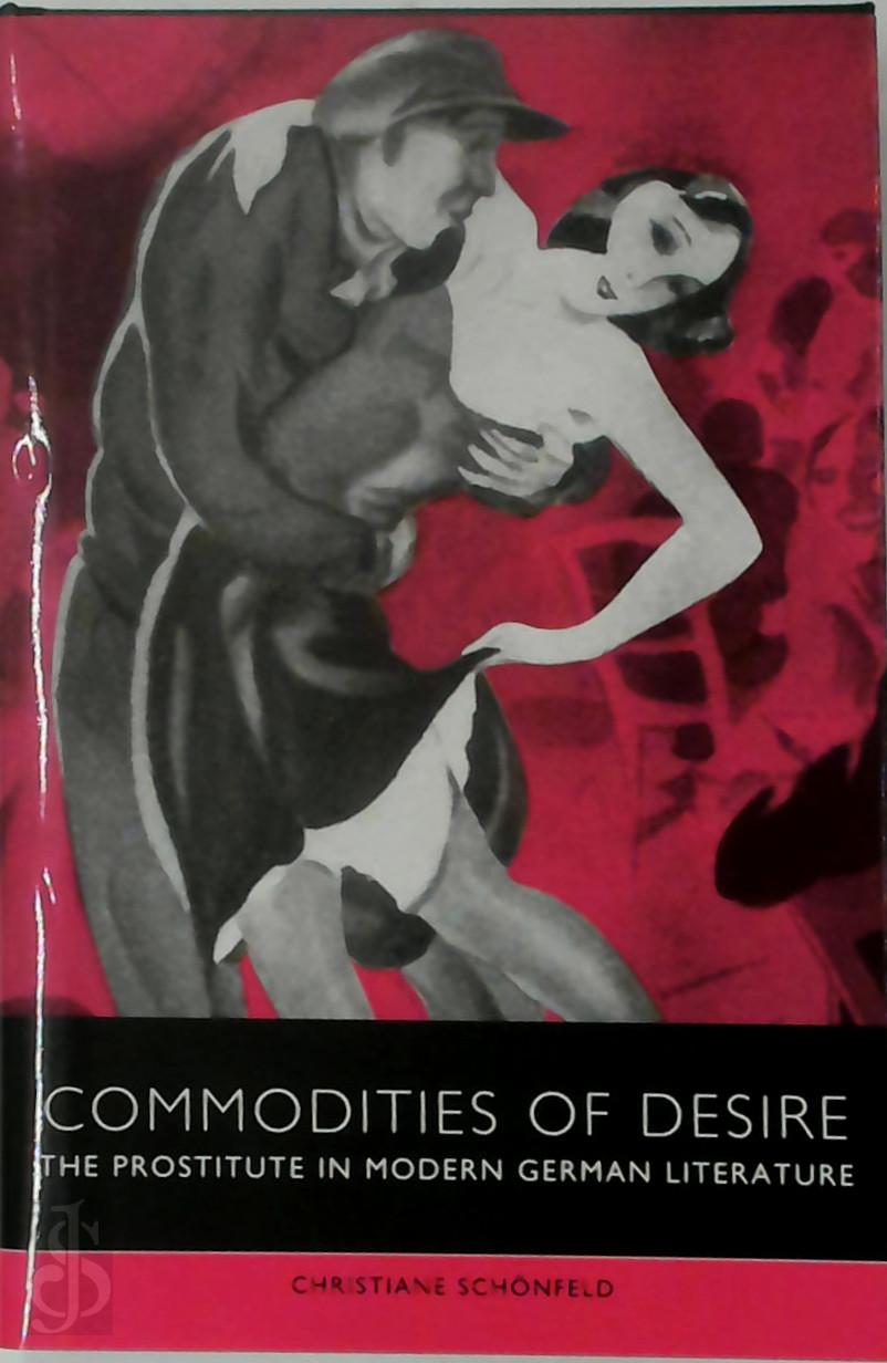 Christiane Schnfeld 304290 - Commodities of Desire. The Prostitute in Modern German Literature