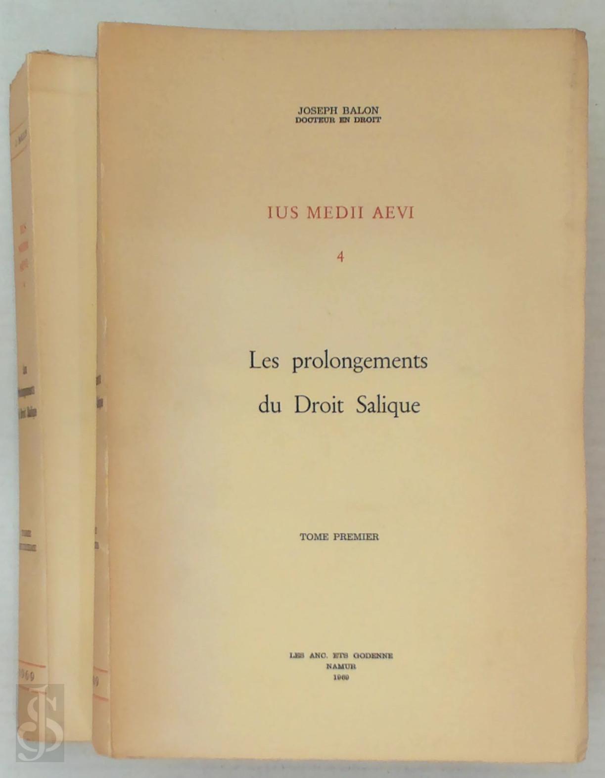 Joseph Balon 304442 - Les prolongements du droit salique [2 vol.]