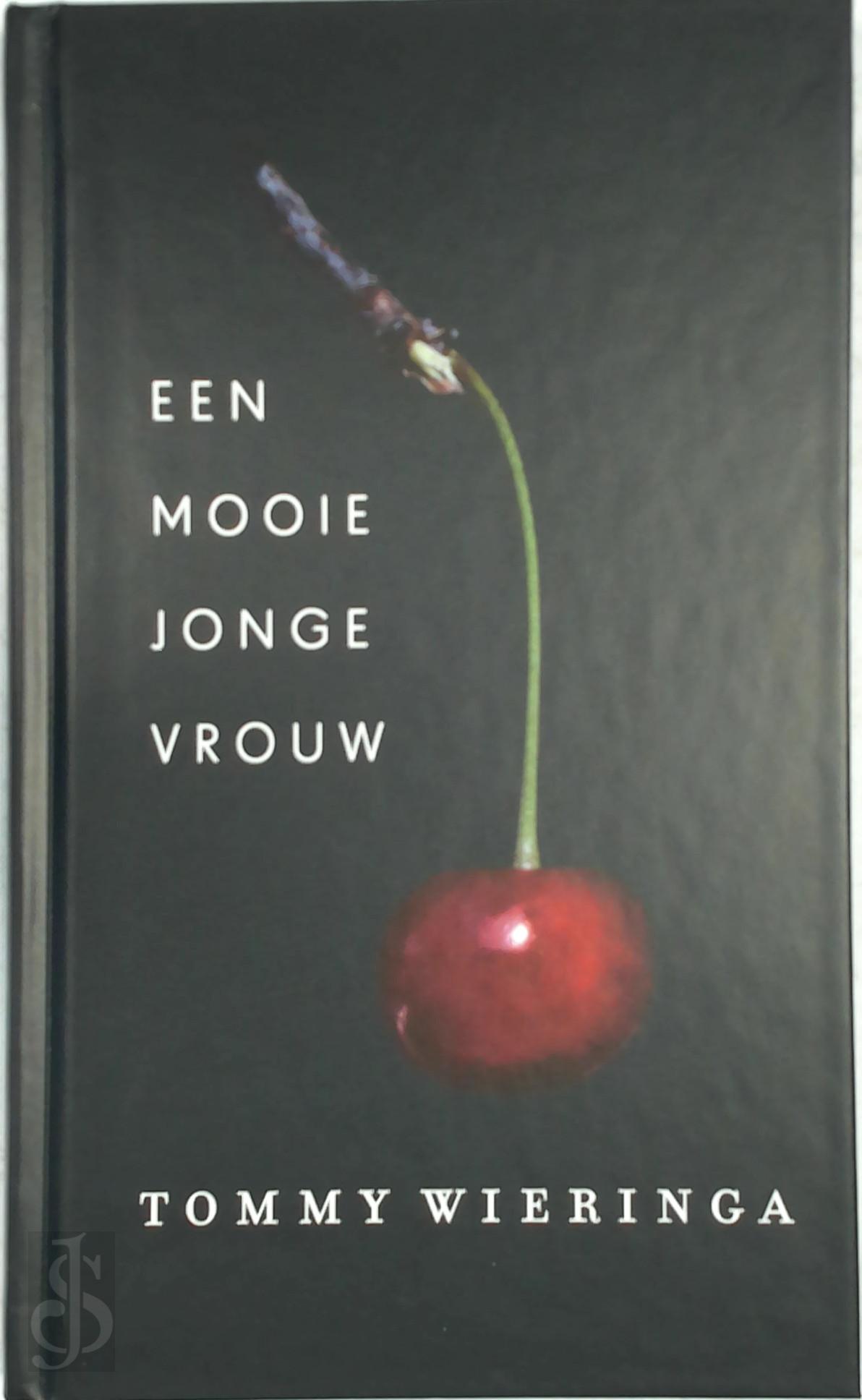 Tommy Wieringa 11069 - Een mooie jonge vrouw (luxe editie)