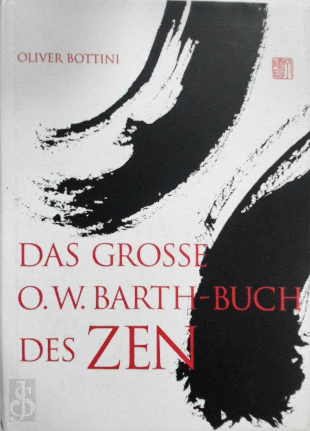 Oliver Bottini 66629 - Das groe O.-W.-Barth-Buch des Zen