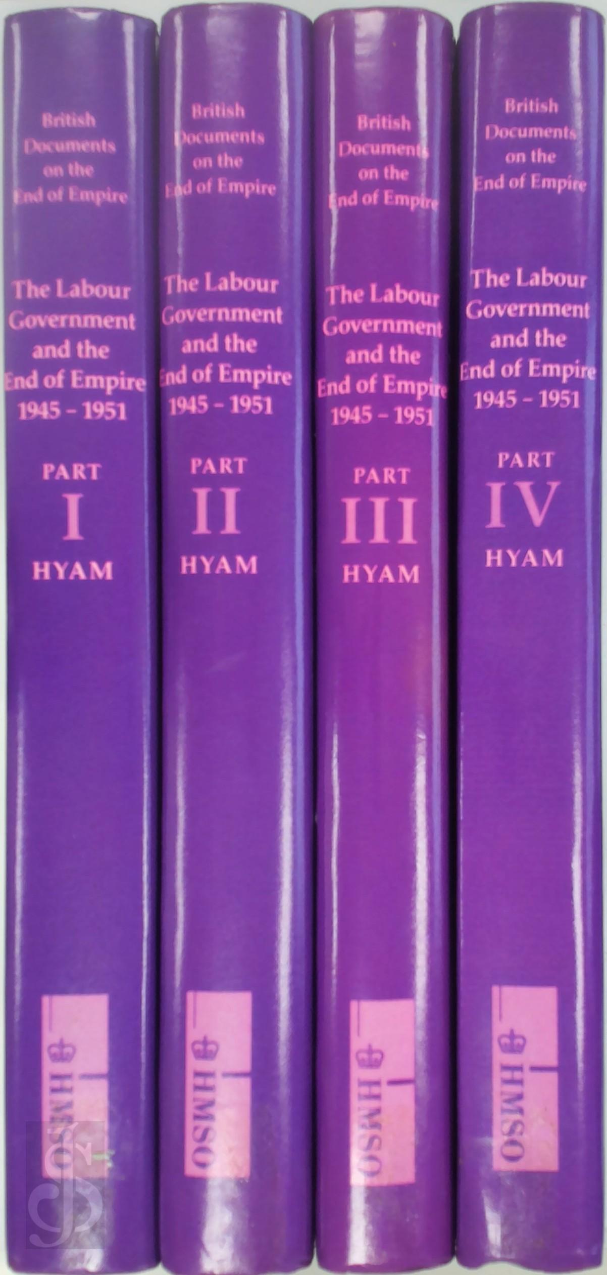 Ronald Hyam 27140 - The Labour Government and the End of Empire, 1945-1951 [4 Parts]. British Documents on the End of Empire, Series A - Volume 2