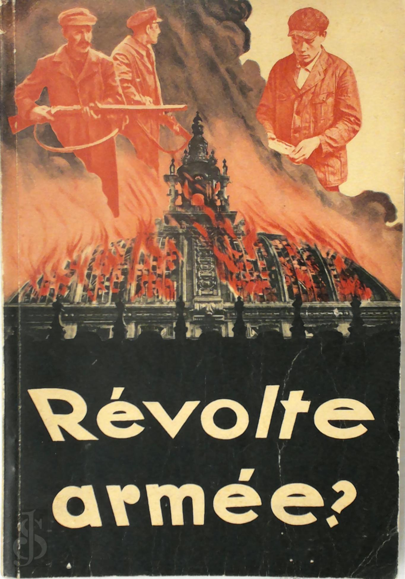 Adolf Ehrt 305033 - Rvolte arme. Rvlations sur la tentative d'insurrection communiste  la veille de la Rvolution Nationale