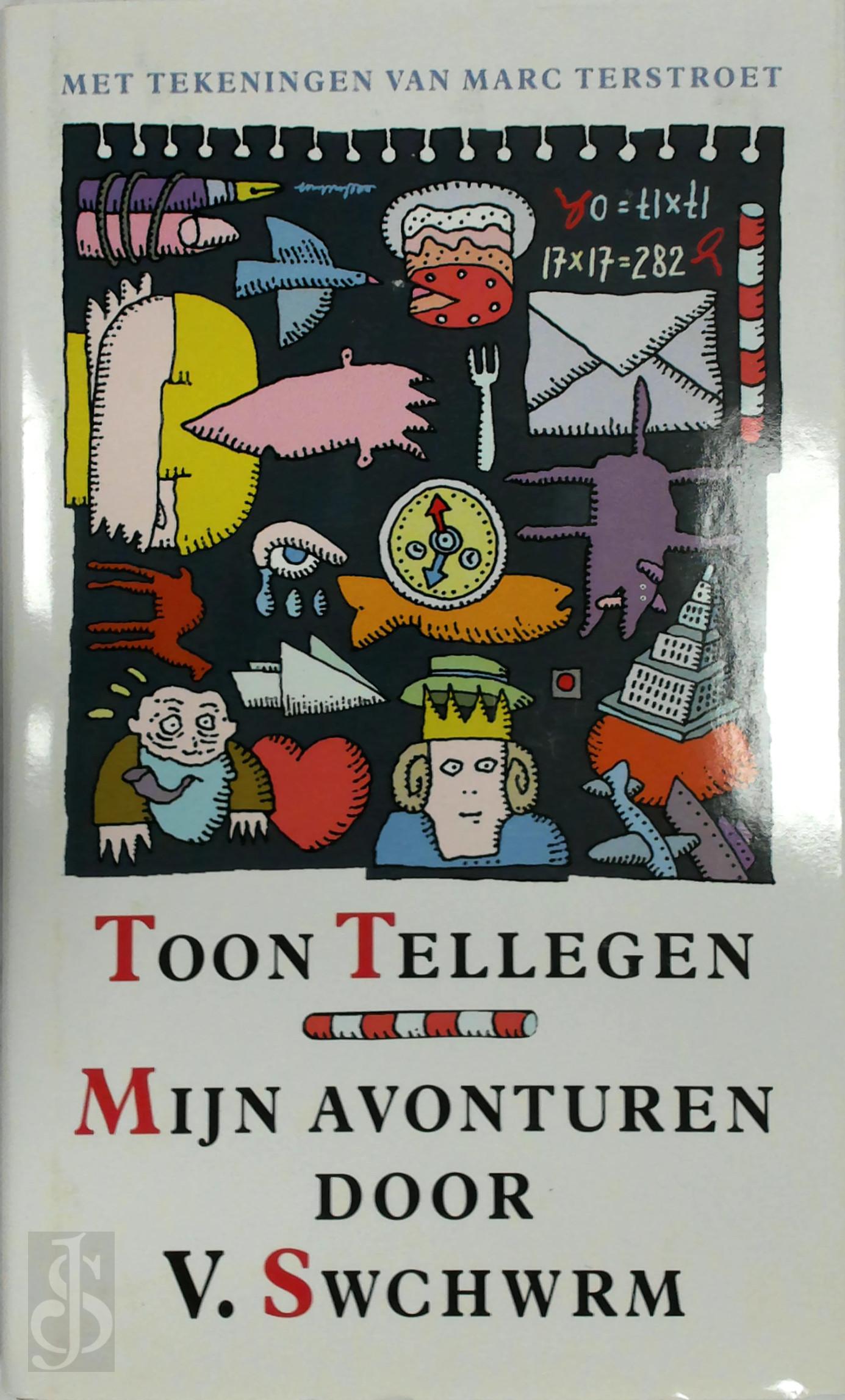 Toon Tellegen 11073 - Mijn avonturen door V. Swchwrm (luxe editie)