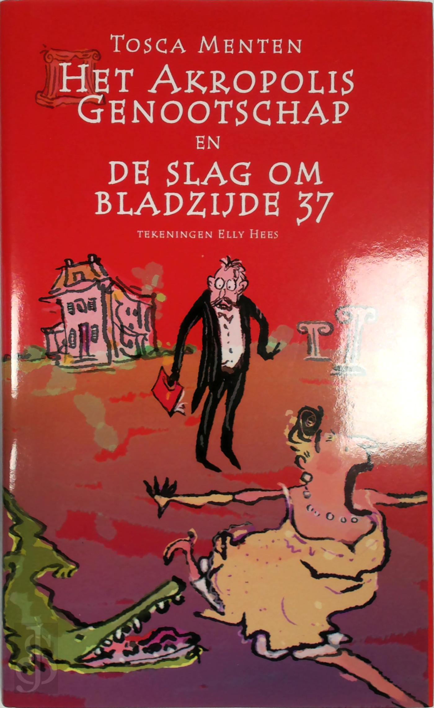 Tosca d Menten 305049 - Het Akropolis genootschap en de slag om bladzijde 37(luxe editie)