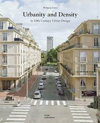 Wolfgang Sonne 305070 - Urbanity and Density in 20th-Century Urban Design