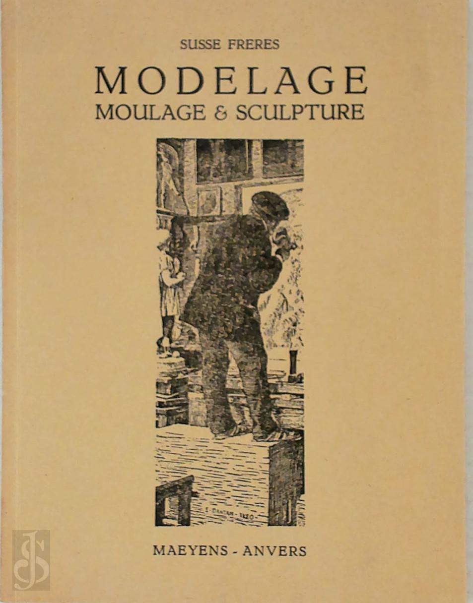 Susse Frres - Modelage. Moulage & Scultpure