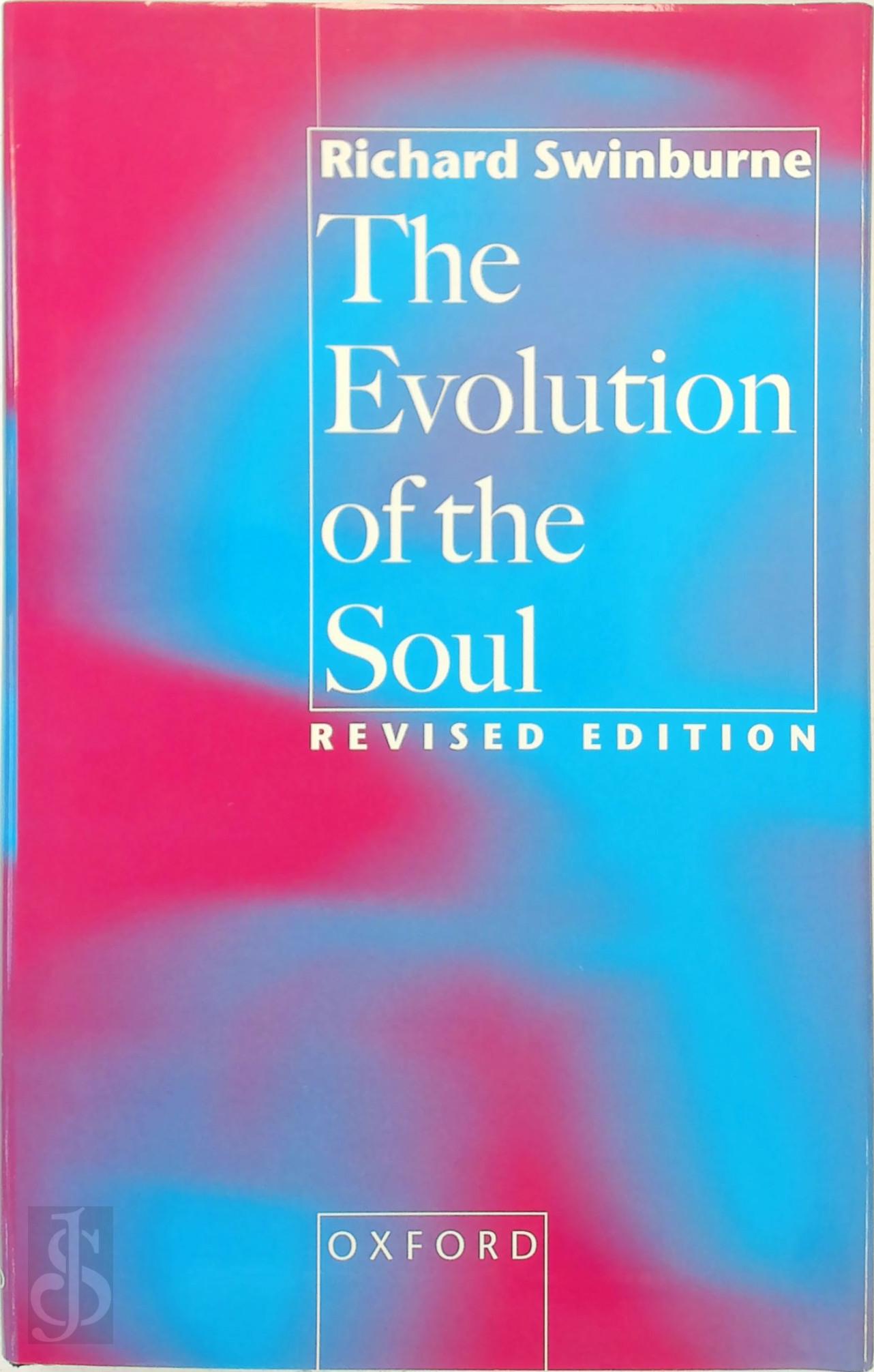 Richard Swinburne 44136 - The Evolution of the Soul. Revised edition