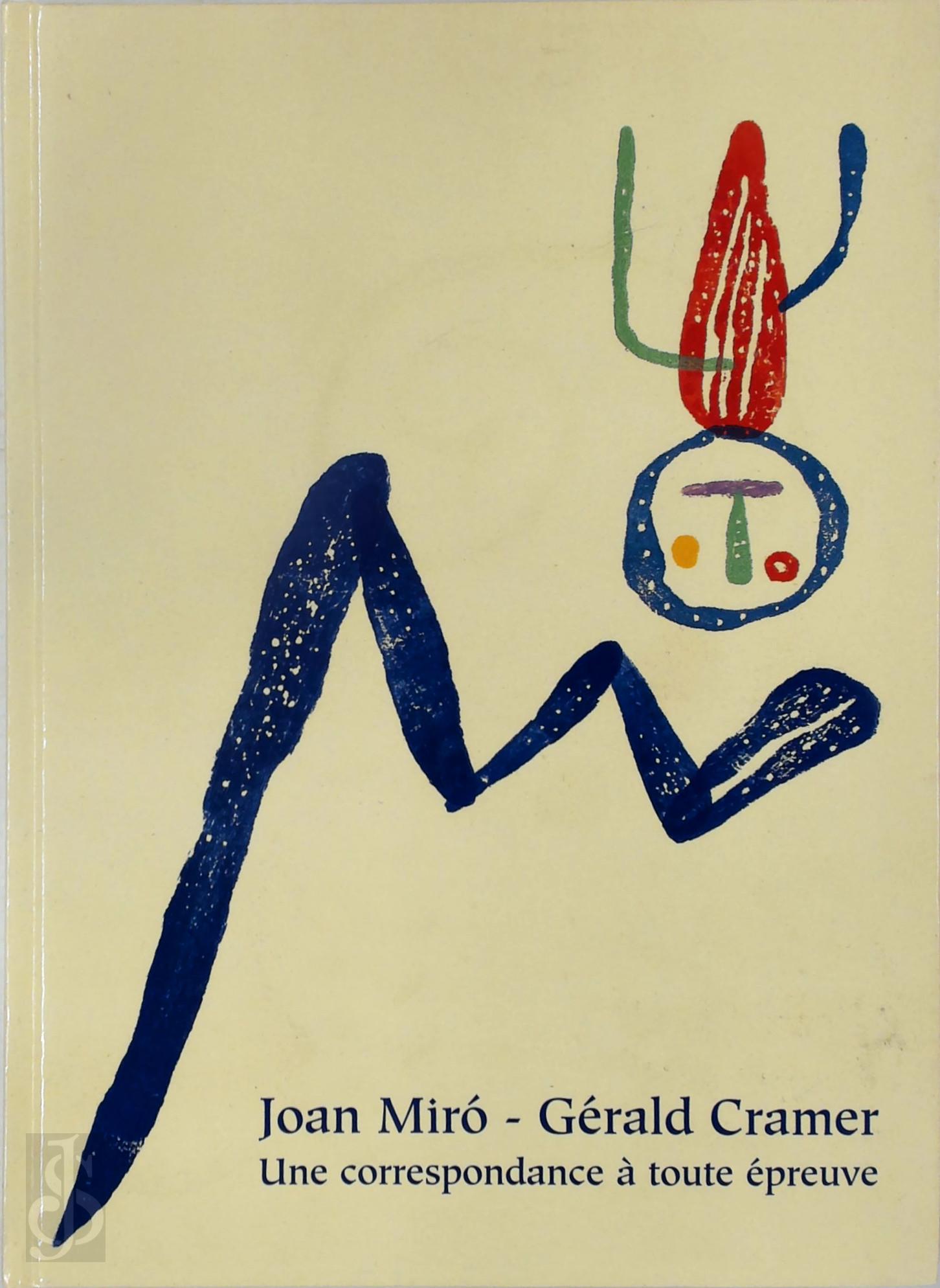 Jean-Charles Giroud 249740 - Joan Miro - Grald Cramer. Une correspondance  toute preuve