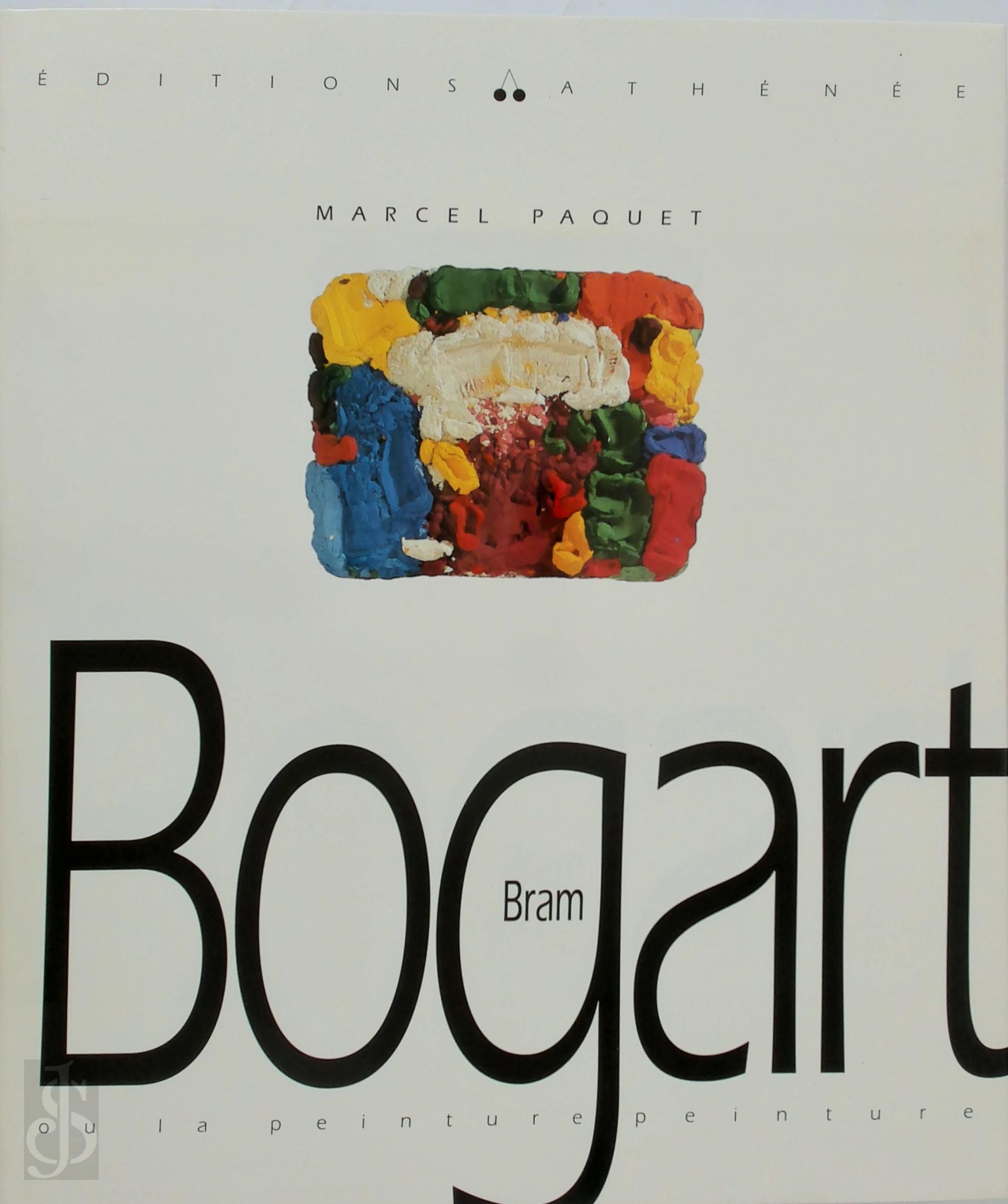 Marcel Paquet 20544 - Bram Bogart, ou, La peinture-peinture. Essai sur l'abstraction sensible