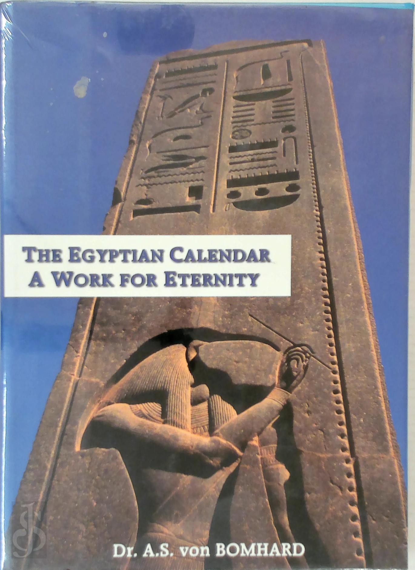 A.S. von Bomhard - The Egyptian Calendar. A Work for Eternity