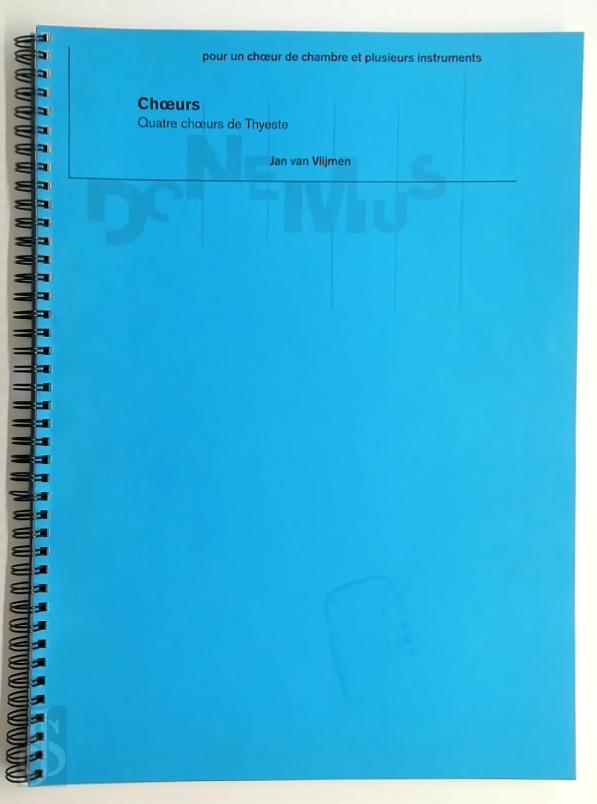 Jan van Vlijmen 244150, Hugo [Libretto] Claus - Choeurs : quatre choeurs de Thyeste, pour un choeur de chambre et plusieurs instruments
