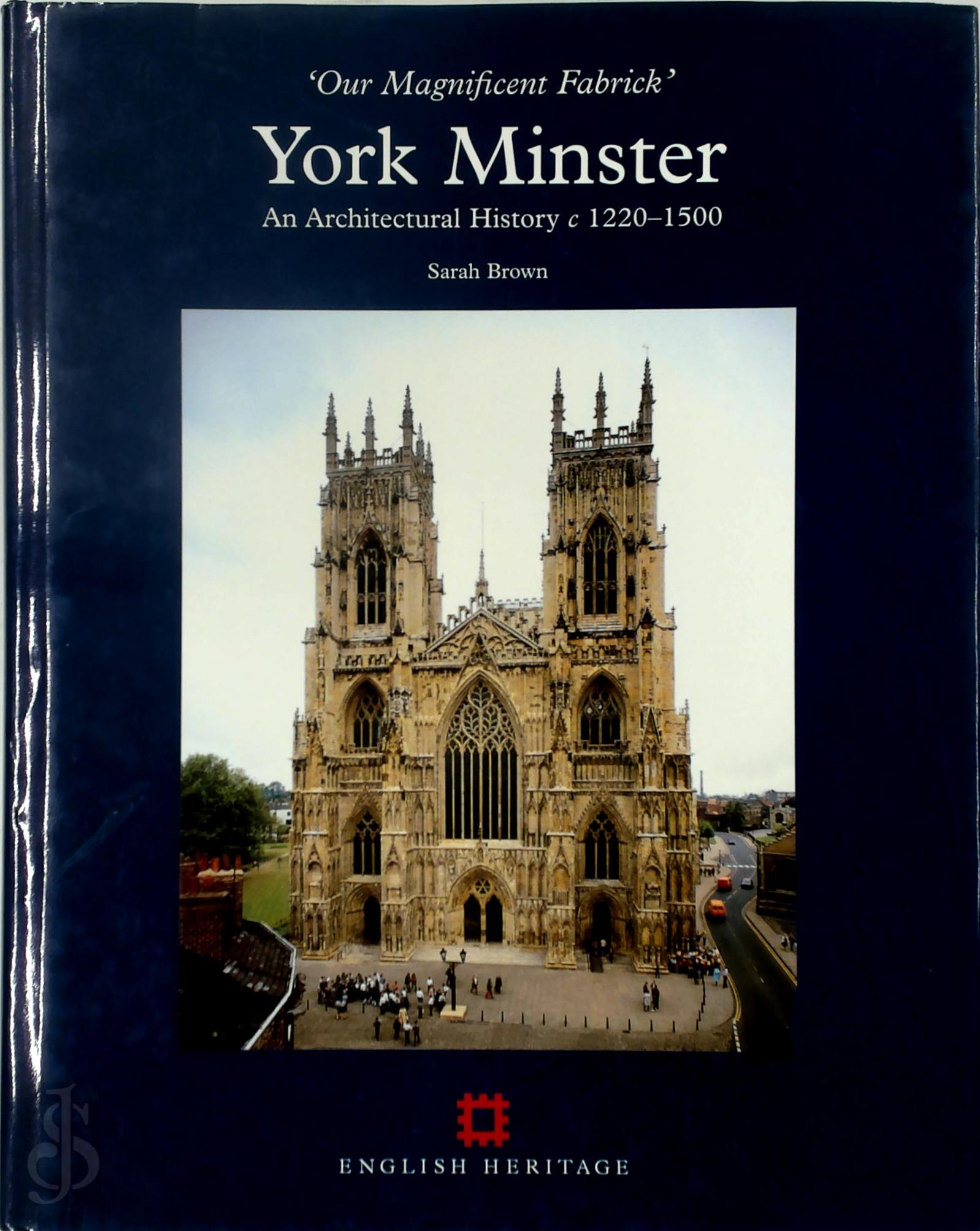 Sarah Brown 71361 - York Minster. An Architectural History c.1220-1500