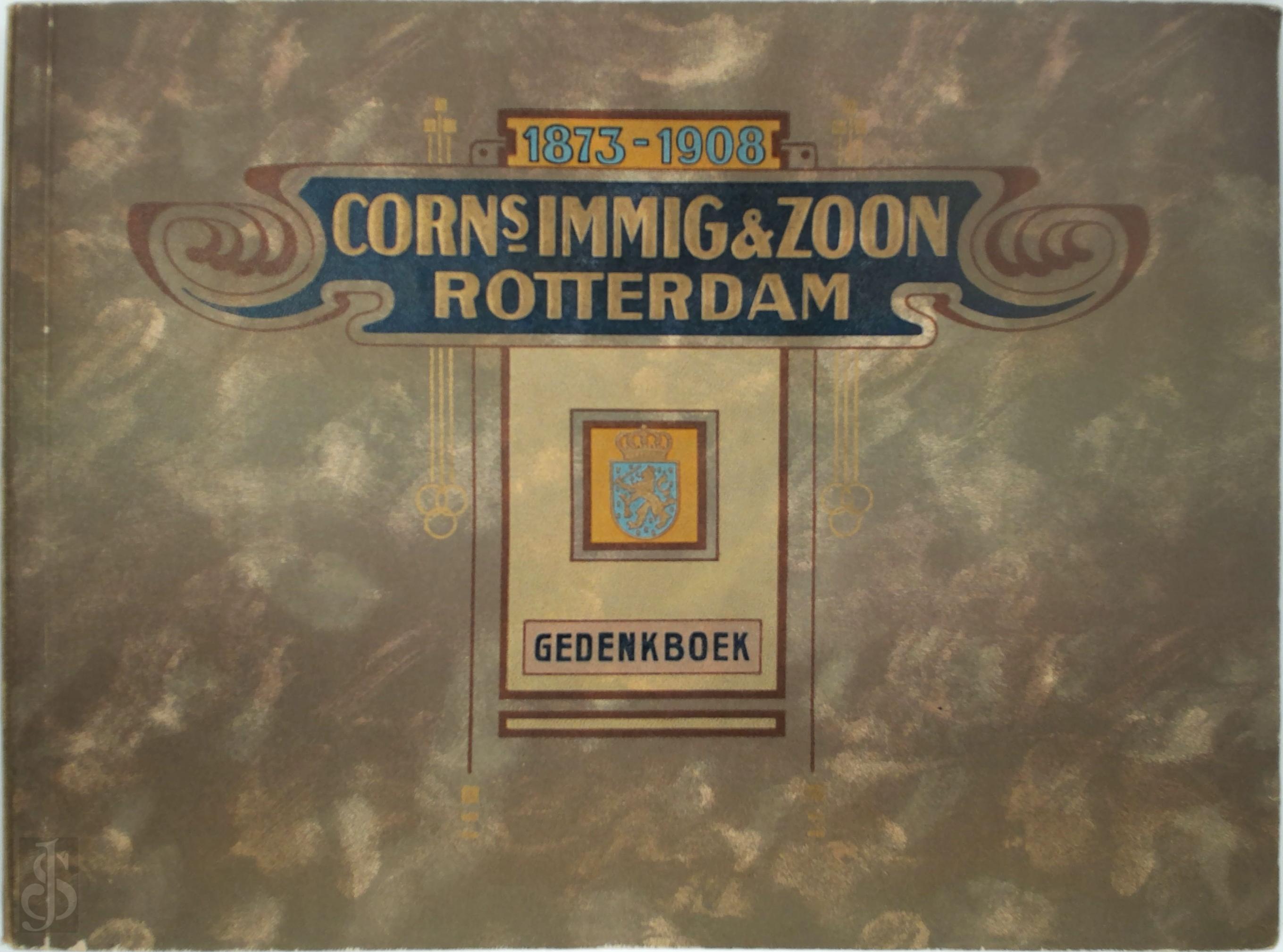  - Corn's Immig & Zoon, Rotterdam, 1873-1908. Gedenkboek