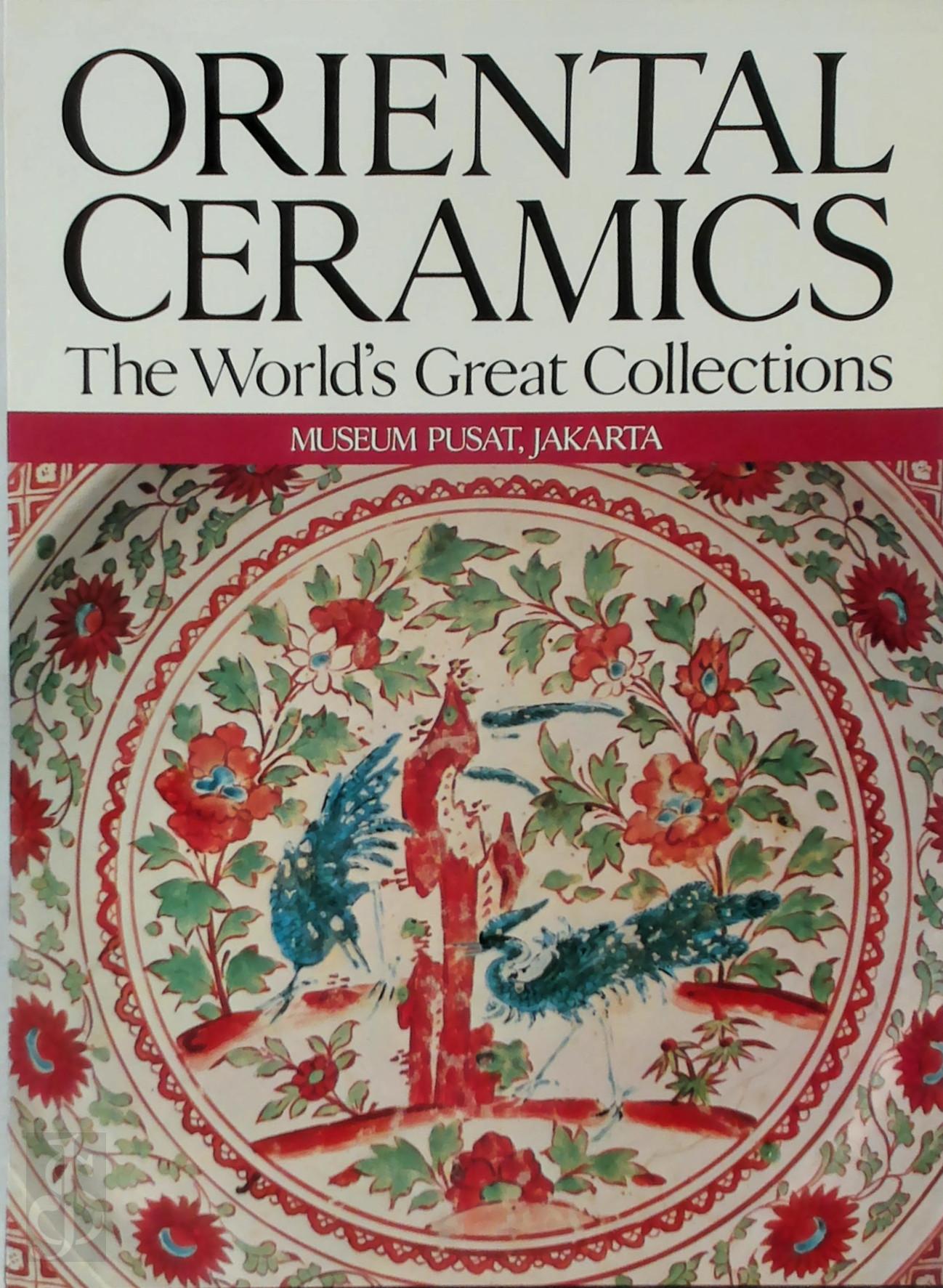 Abu Ridho 306554 - Oriental Ceramics Vol. 3. The World's Great Collections - Museum Pusat, Jakarta