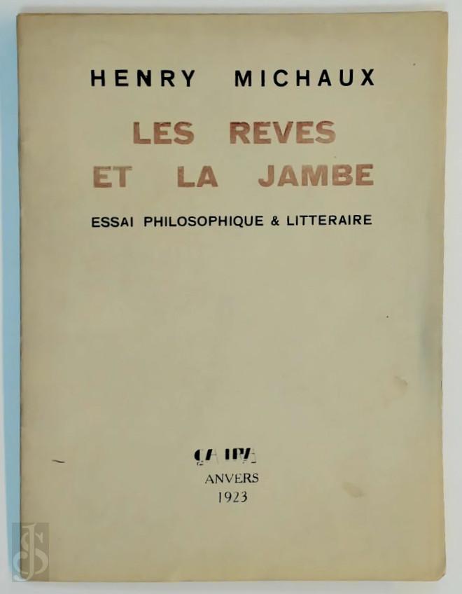 Henri Michaux 24851 - Les rves et la jambe [E.O. 400 copies]. Essai philosophique et litteraire