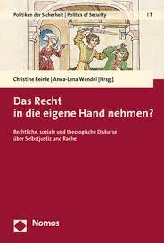 Christine Reinle 305152, Anna-Lena Wendel , Nomos Verlagsgesellschaft - Das Recht in die eigene Hand nehmen?