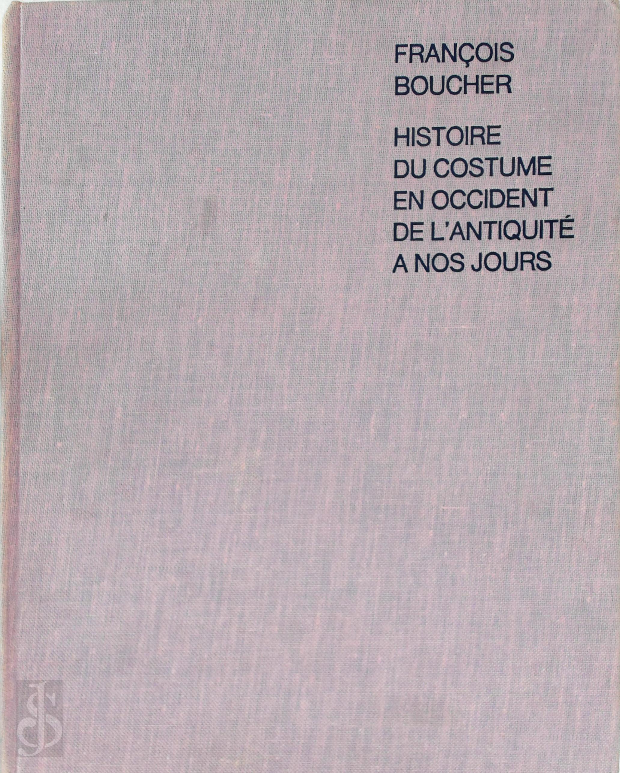Franois Boucher 85642 - Histoire du Costume en Occident de l'antiquit  nos jours