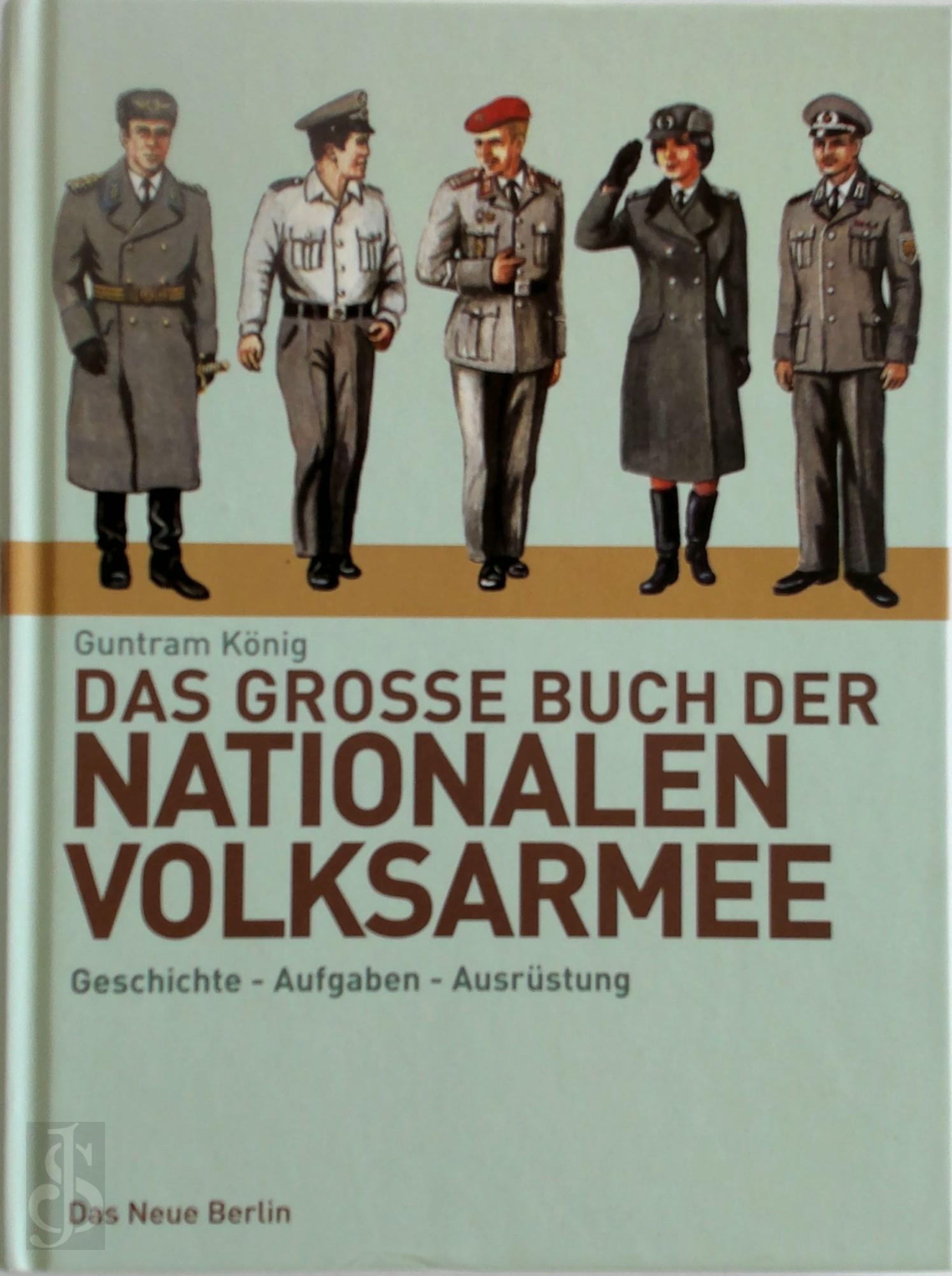 Guntram Knig - Das grosse Buch der Nationalen Volksarmee