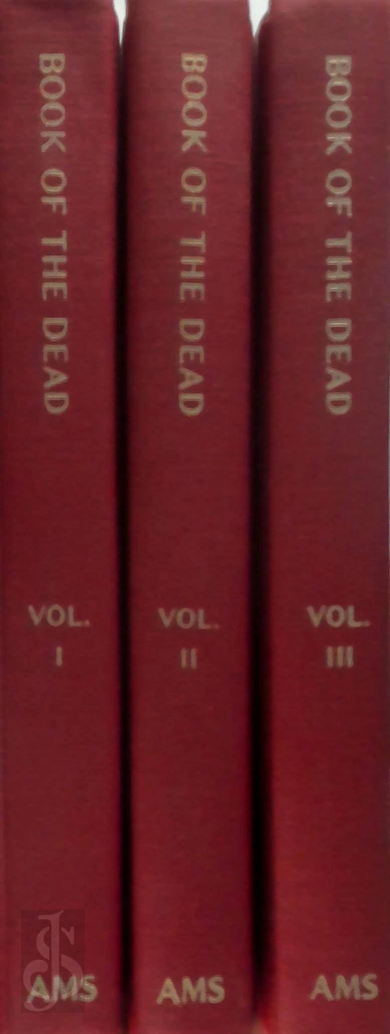 Sir Ernest Alfred Wallis Budge 214001 - The chapters of coming forth by day or Theban Recension of the Book of the Dead [3 volumes]. The Egyptian Hieroglyphic Text edited from numerous Papyri