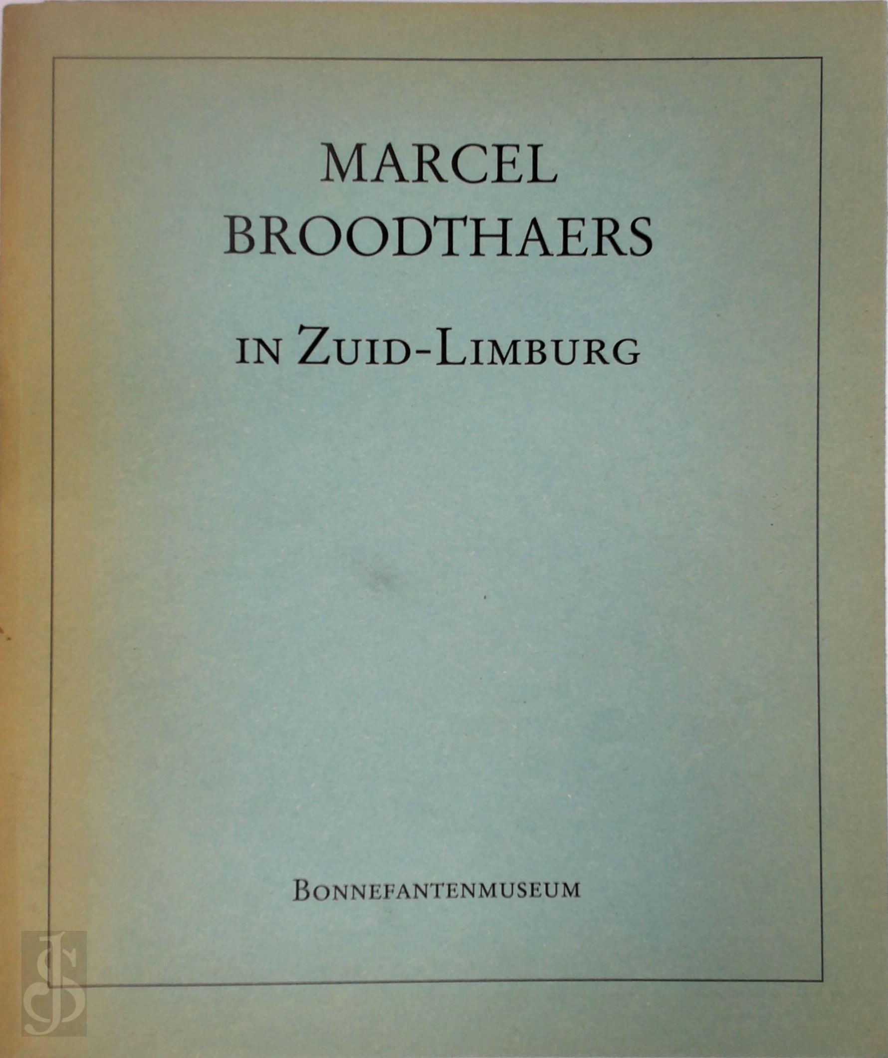 Bonnefantenmuseum (maastricht) - Marcel Broodthaers in Zuid-Limburg. Foto's / Photographies / Photographien 1961-1970