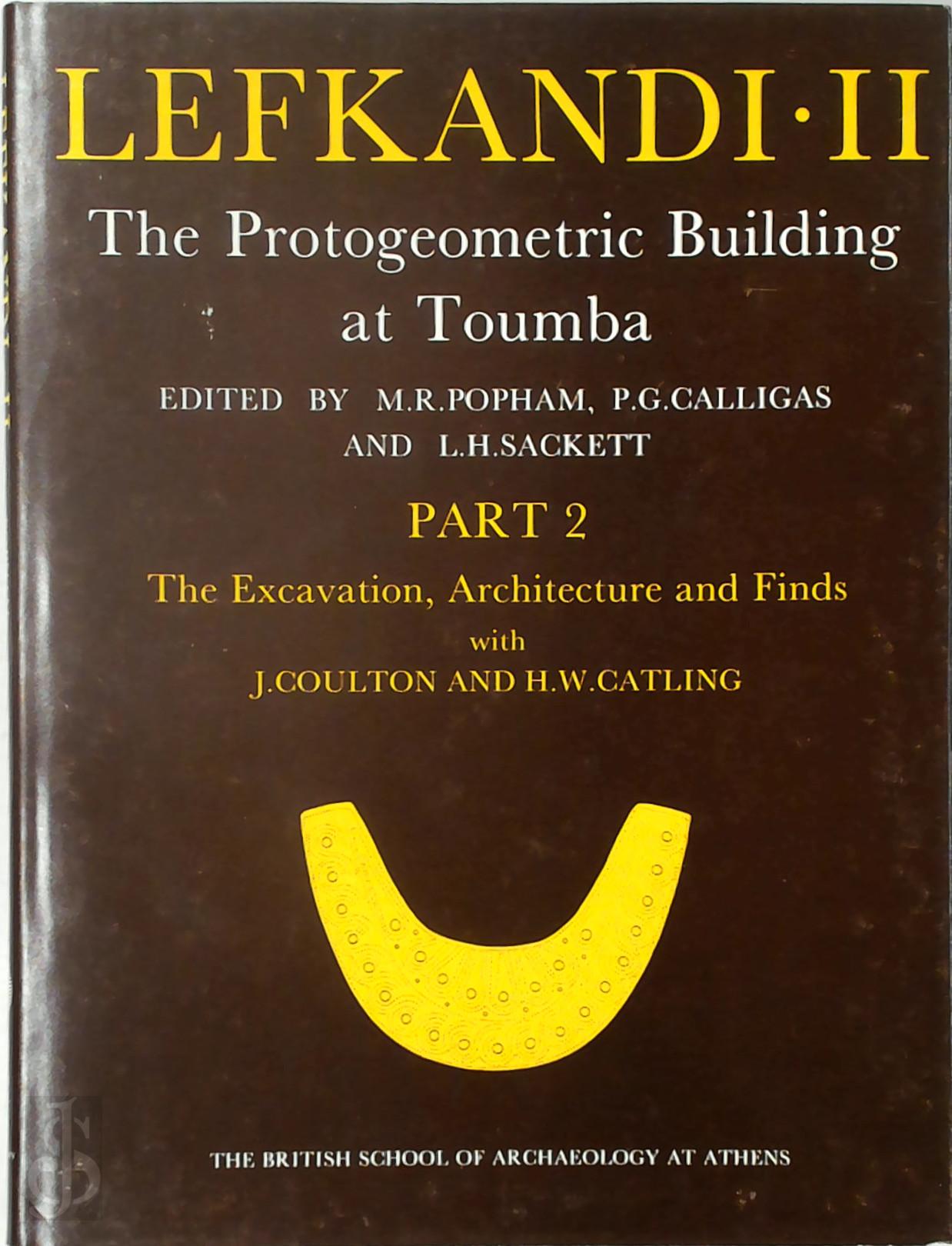M.R. Popham , P.G. Calligas , L.H. Sackett - Lefkandi II. The excavation, architecture, and finds at Toumba