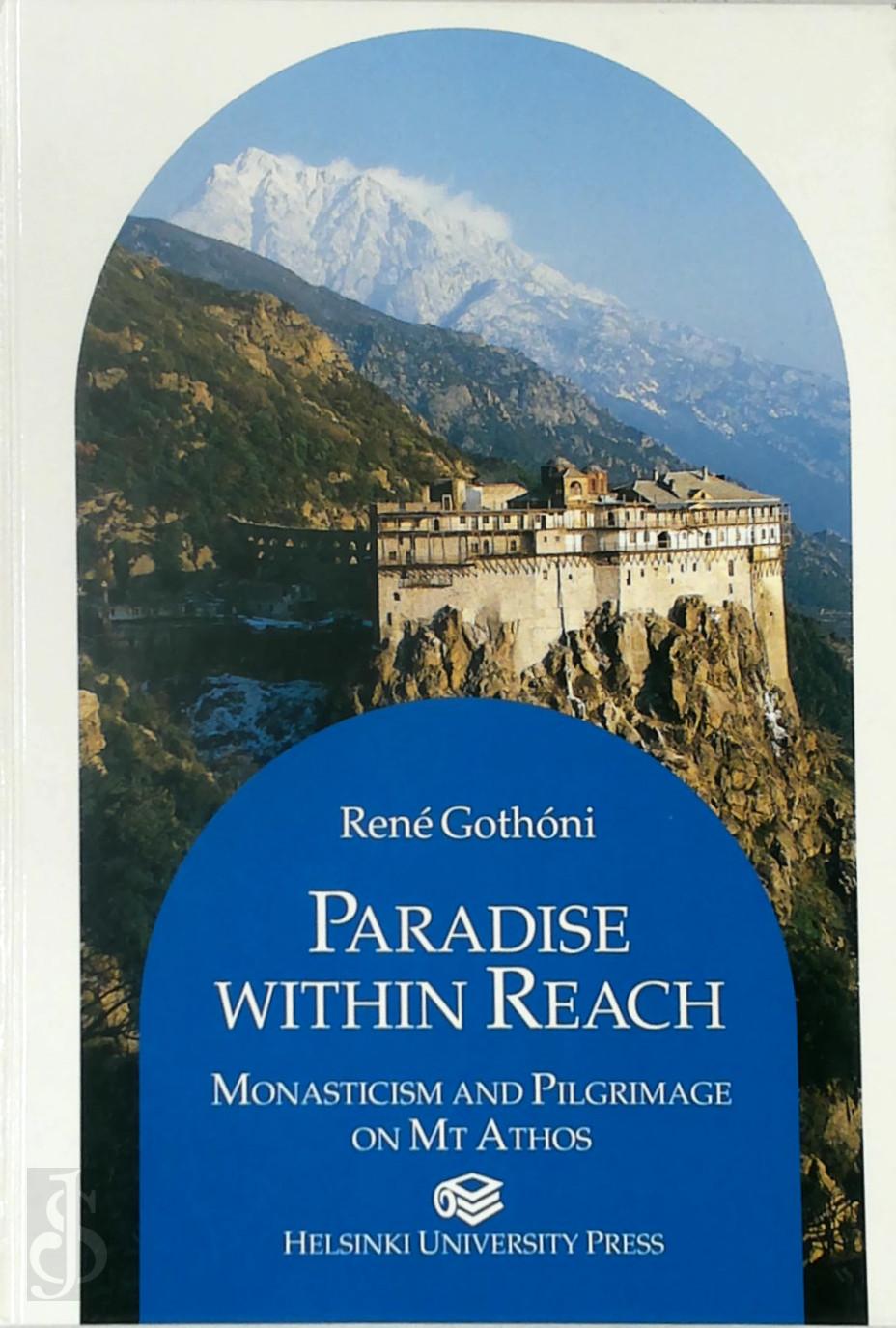 Ren Gothni 307246 - Paradise Within Reach. Monasticism and Pilgrimage on Mt Athis