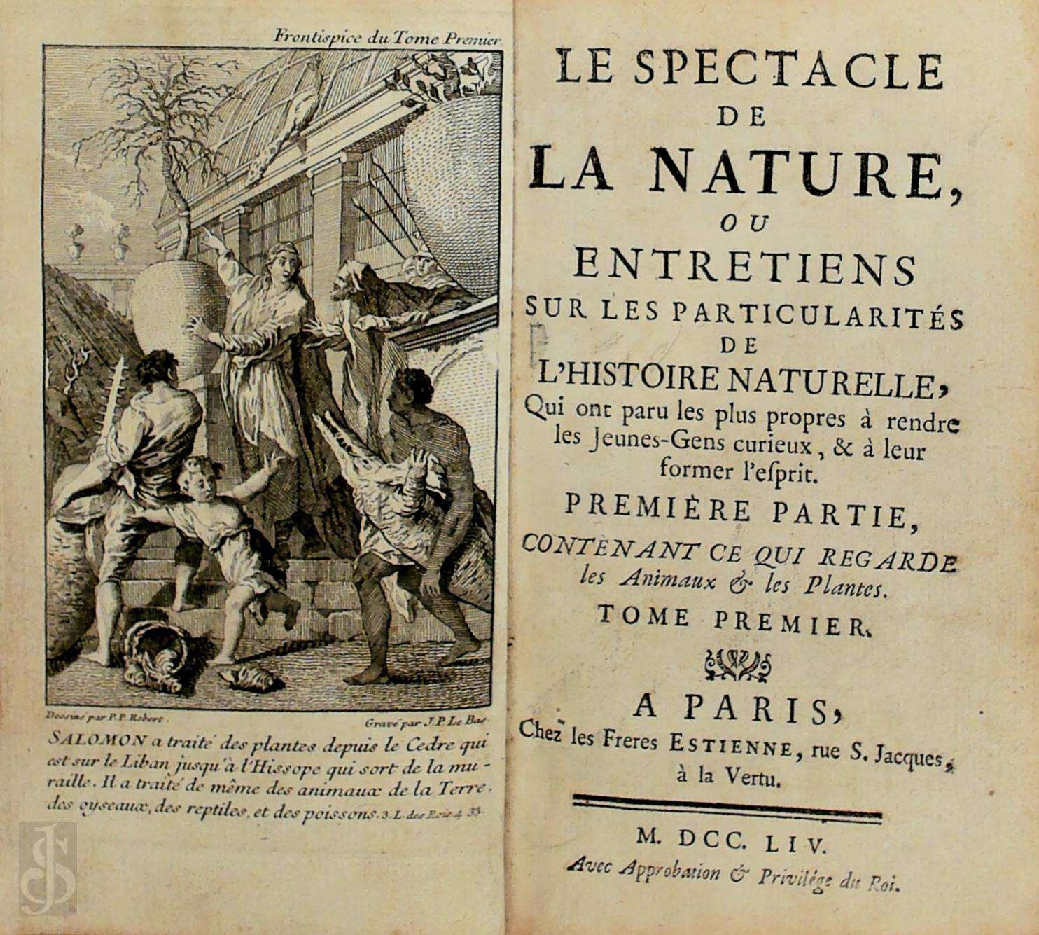 Nol-Antoine Pluche 19769 - Le Spectacle de la Nature [Tome 1]. Ou Entretiens sur les Particularits de l'Histoire Naturelle, Qui ont aru les plus propres  rendre les Jeunes-Gens curieux, &  leur former l'esprit - Tome Premier, contenant ce qui regarde les Animaux & les Plantes