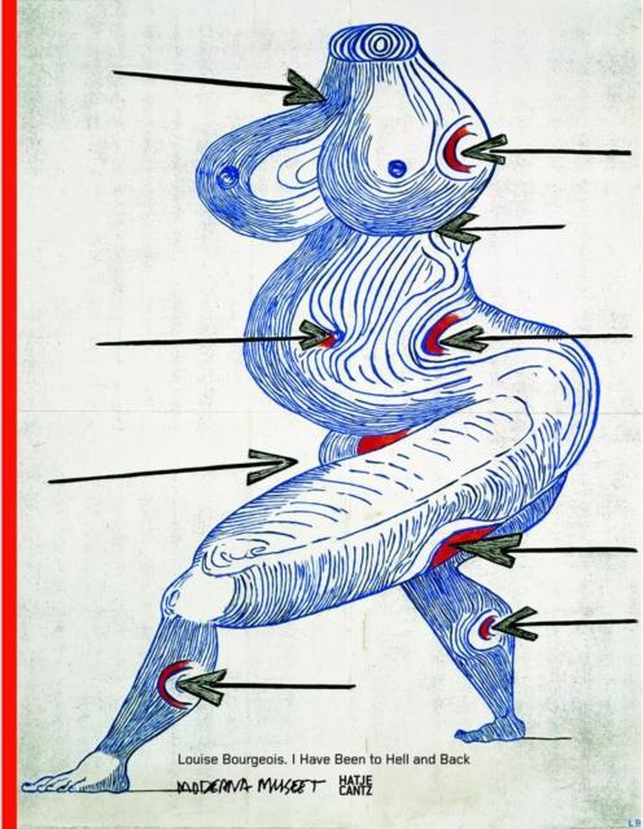 Louise Bourgeois 23447 - Louise Bourgeois. I Have Been to Hell and Back