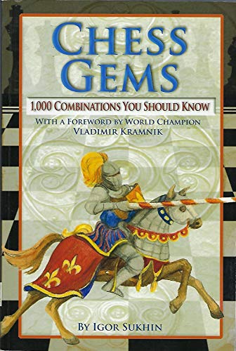 Igor Sukhin 307603, Vladimir Kramnik 307604 - Chess Gems. 1000 Combinations You Should Know
