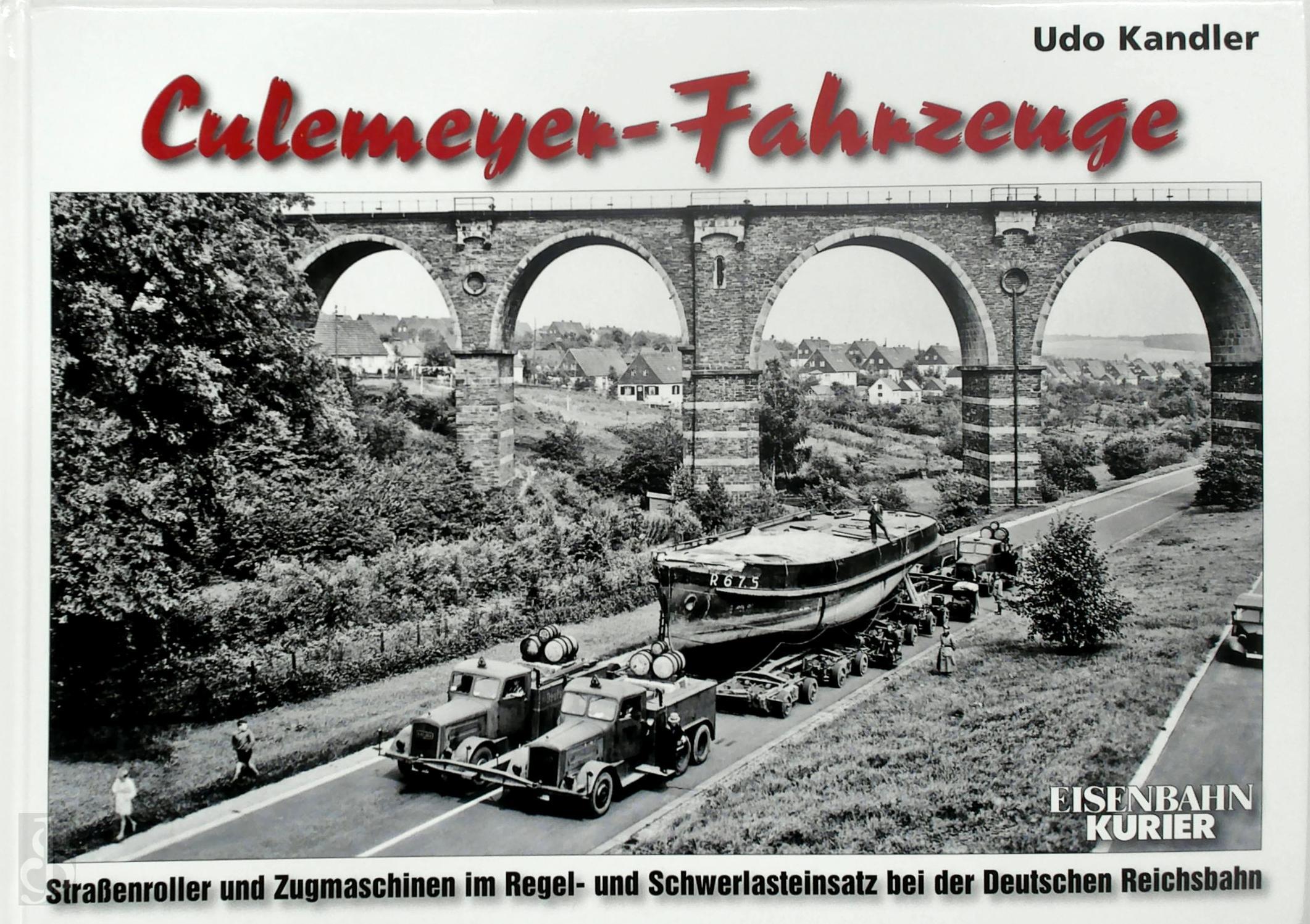 Udo Kandler 211362 - Culemeyer-Fahrzeuge. Straenroller und Zugmaschinen im Regel- und Schwerlasteinsatz der Deutschen Reichsbahn