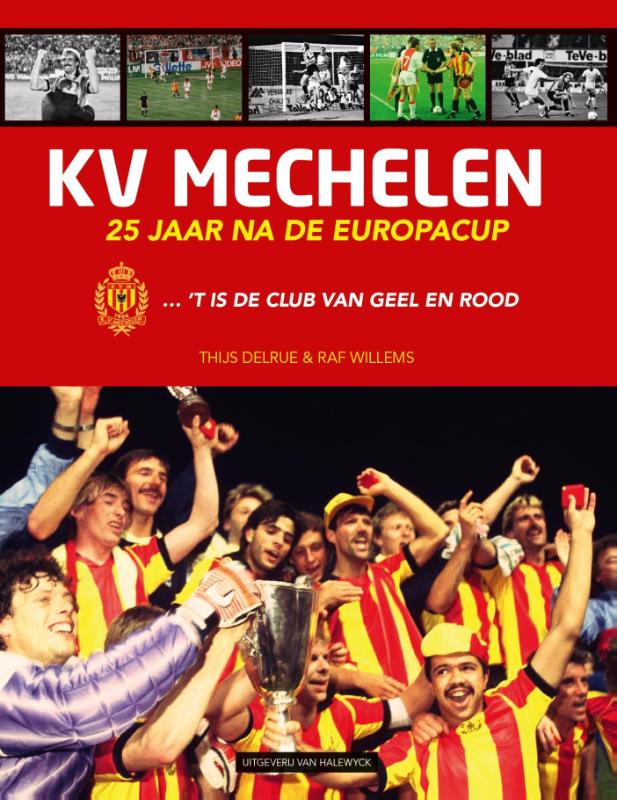 THIJS DELRUE, RAF WILLEMS - KV Mechelen. 25 jaar na de Europacup