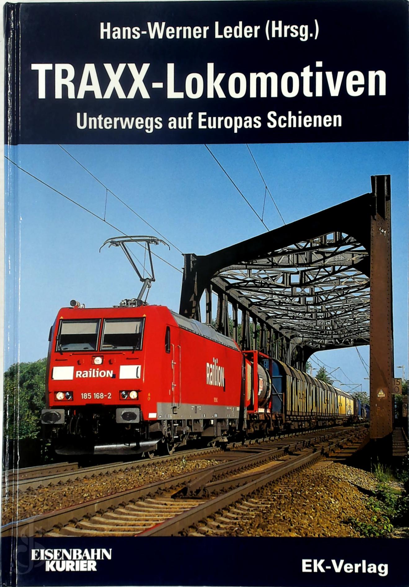 Hans W. Leder - Traxx-Lokomotiven. Unterwegs auf Europas Schienen
