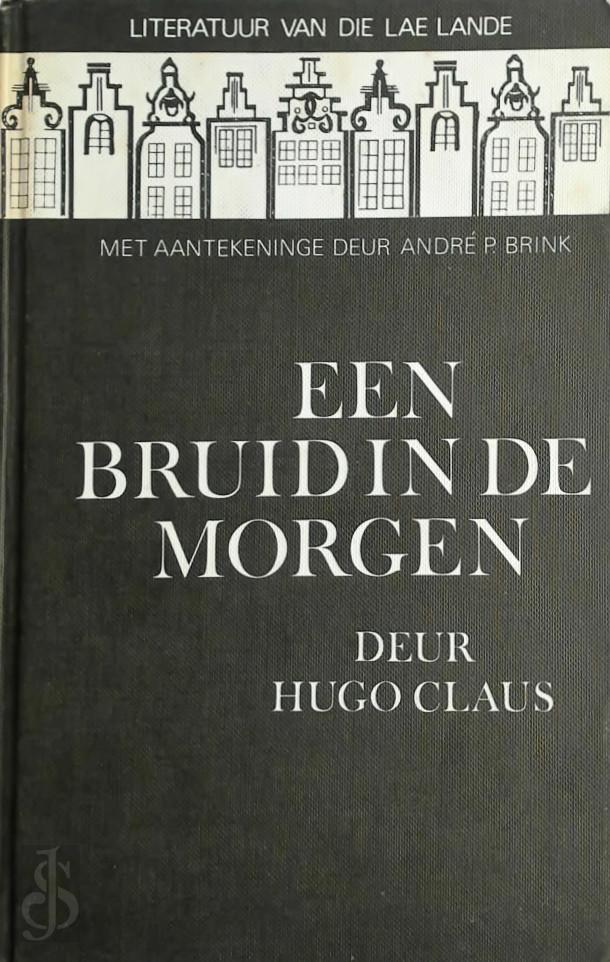Hugo Claus 10583, Andr P. [Ed.] Brink - Een Bruid in de morgen [gesigneerd]