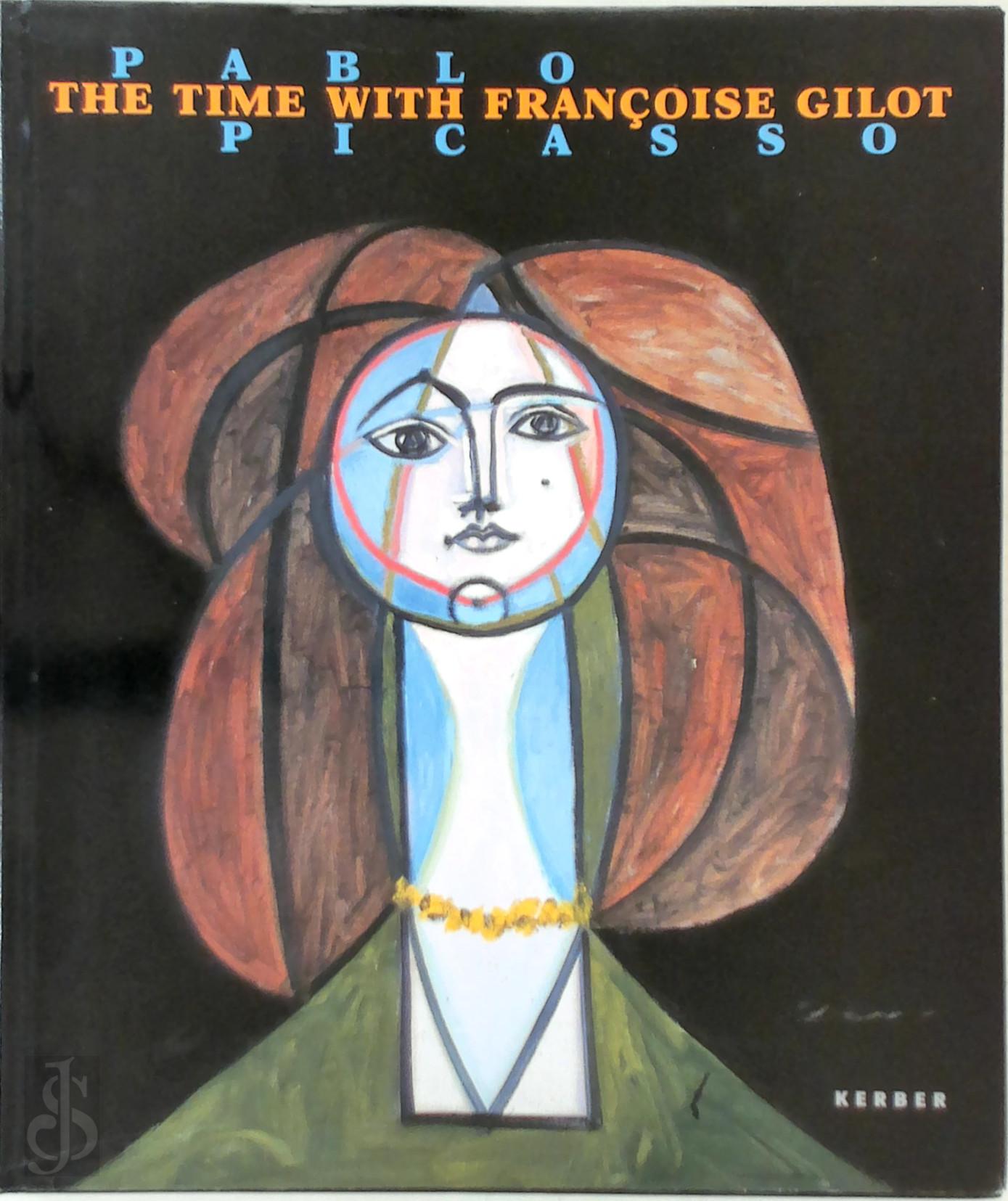 Markus Mller [Ed.] - Pablo Picasso: The Time with Francoise Gilot