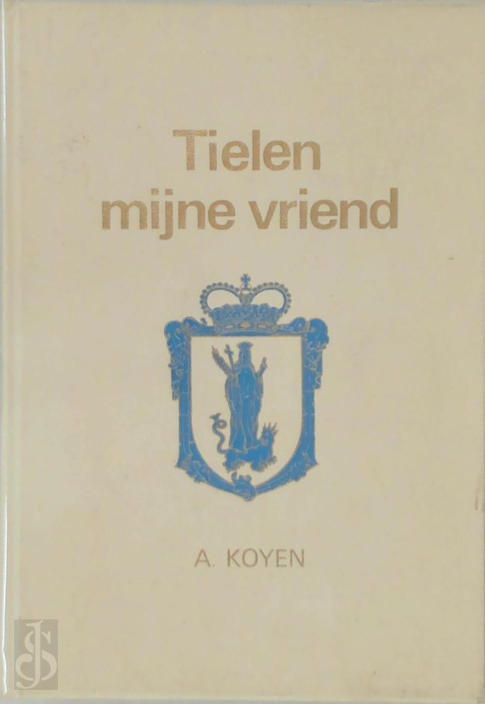A. Koyen 200947 - Tielen mijne vriend