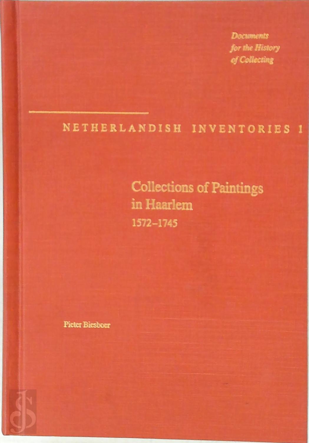 Pieter Biesboer 62330 - Netherlandish Inventories 1. Collections of Paintings in Haarlem 1572-1745