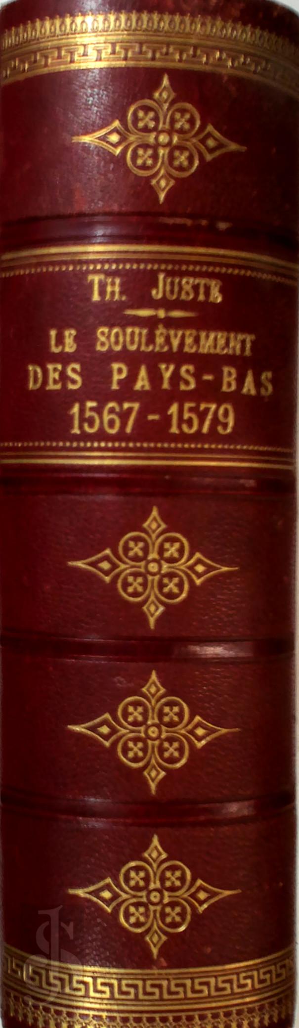 Thodore Juste 17834 - Le soulvement des Pays-Bas contre la Domination Espagnole [Drie delen in n band]. 1/1567-1572 2/1572-1574 3/1574-1579