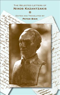 Nikos Kazantzakis 42234 - The Selected Letters of Nikos Kazantzakis