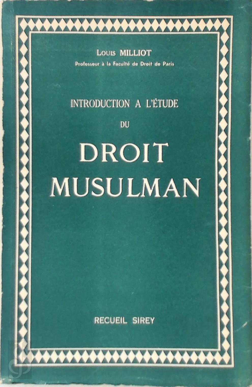 Louis Milliot 309408 - Introduction a l'Etude du Droit Musulman