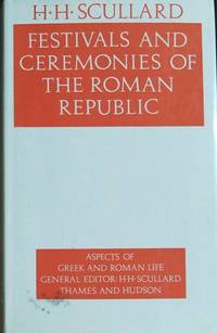 H.H. Scullard 217117 - Festivals and Ceremonies of the Roman Republic