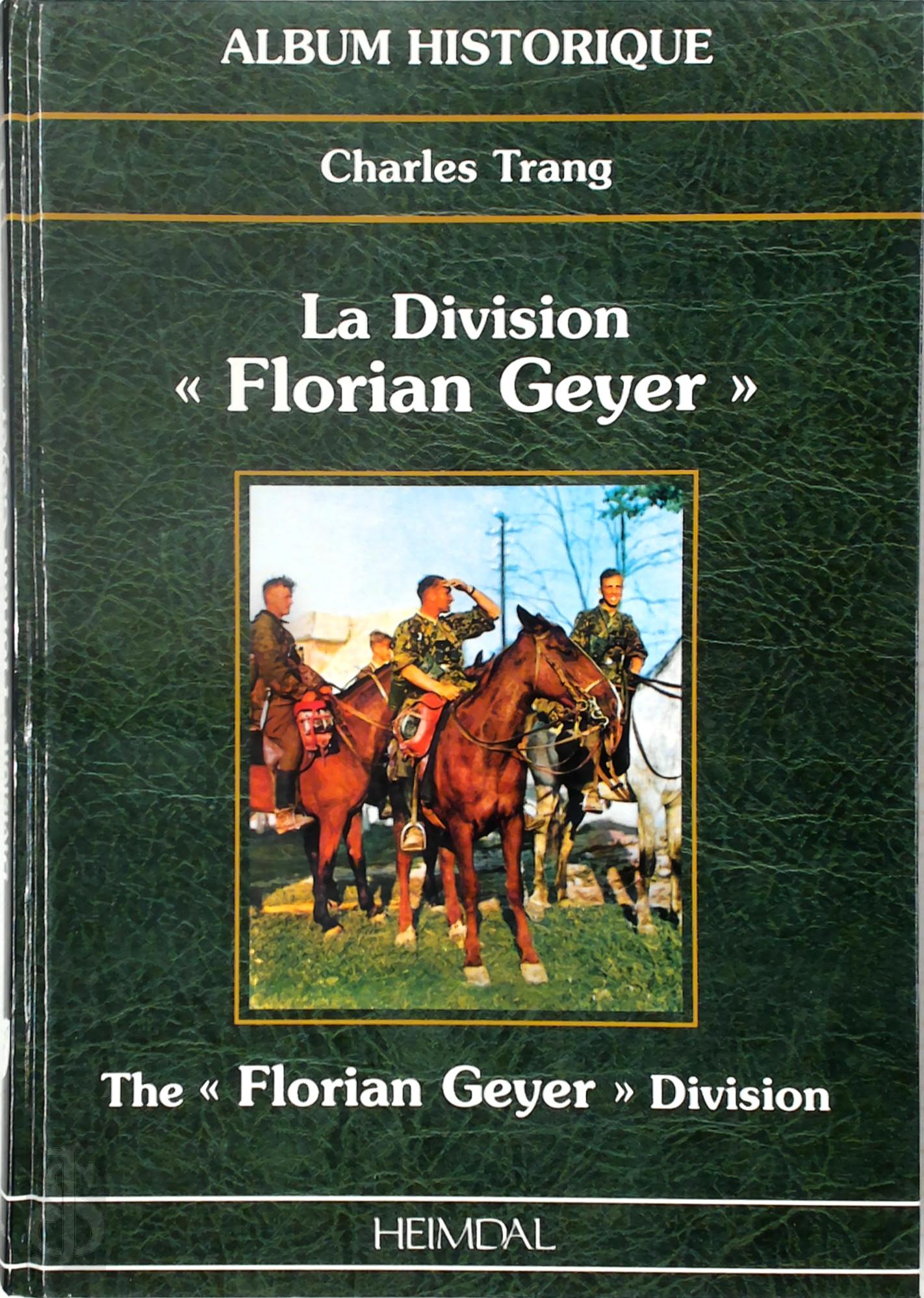 Charles Trang 77636 - La Division Florian Geyer - The Florian Geyer Division, 1939-1945