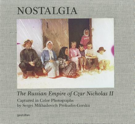 Sergei Mikhailovich Prokudin-Gorskii 212244 - Sergei Mikhailovich Prokudin-gorskii - Nostalgia. The Russian Empire of Czar Nicholas II Captured in Color Photographs