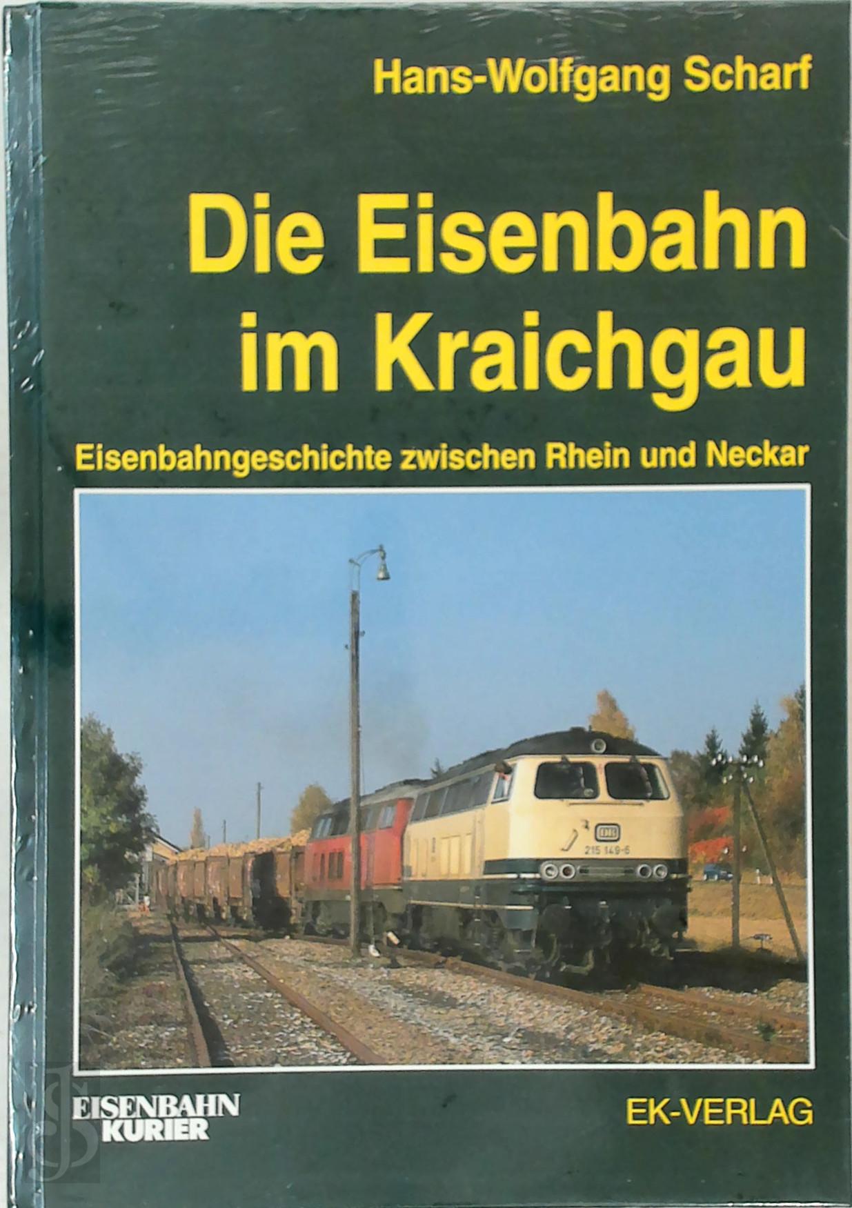 Hans-Wolfgang Scharf 34468 - Eisenbahnen im Kraichgau. Eisenbahngeschichte zwischen Rhein und Neckar