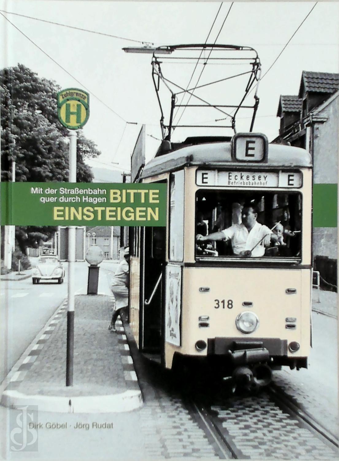 Dirk Gbel 310540, Jrg Rudat 311085 - Bitte einsteigen. Mit der Straenbahn quer durch Hagen