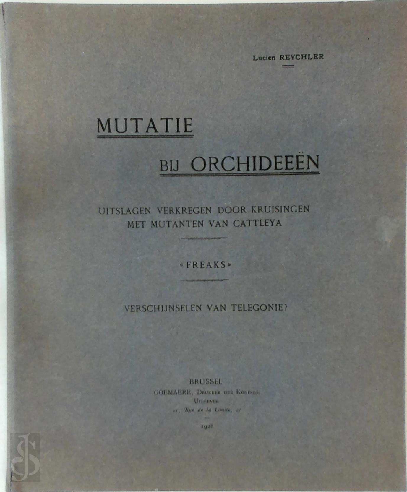 Lucien Reychler 311154 - Mutatie bij Orchideen. Uitslagen verkregen door kruisingen met mutanten van Cattleya / 