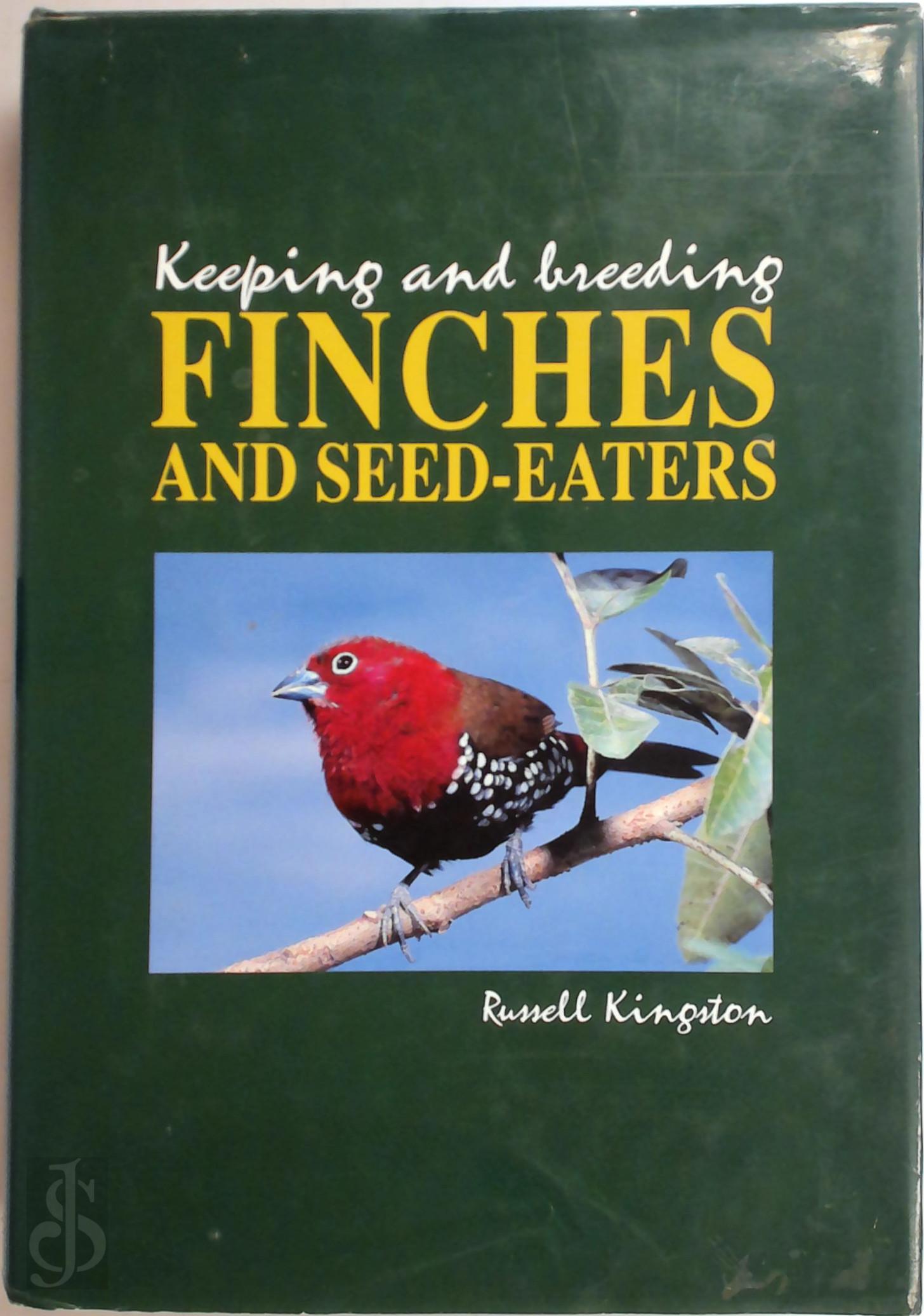 Russell James Kingston - Keeping and Breeding Finches and Seed-eaters